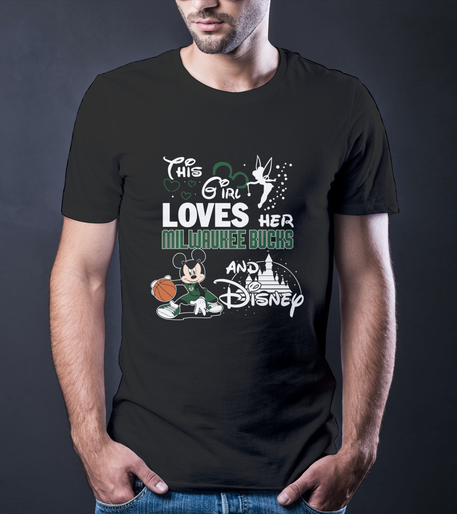 This Girl Loves Her Milwaukee Bucks And Disney T-Shirt