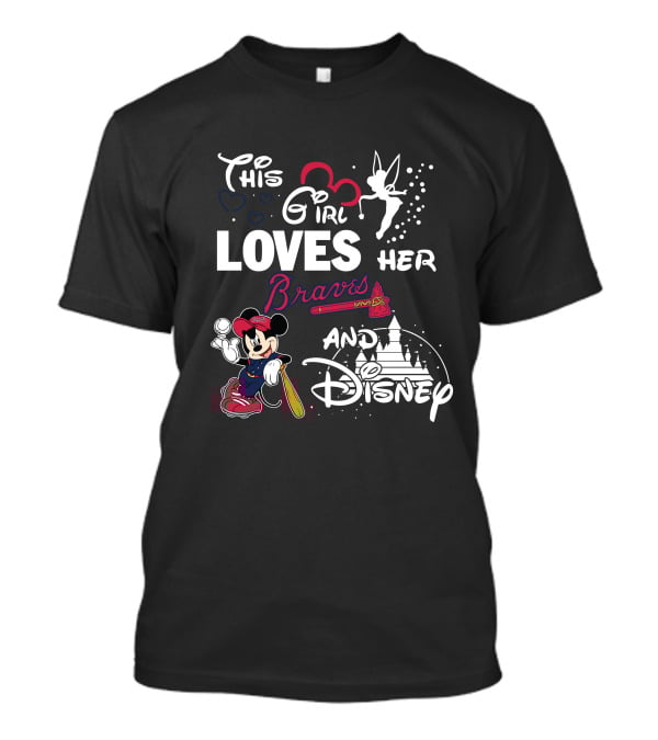 This Girl Loves Her Braves And Disney Mickey Mlb T-Shirt