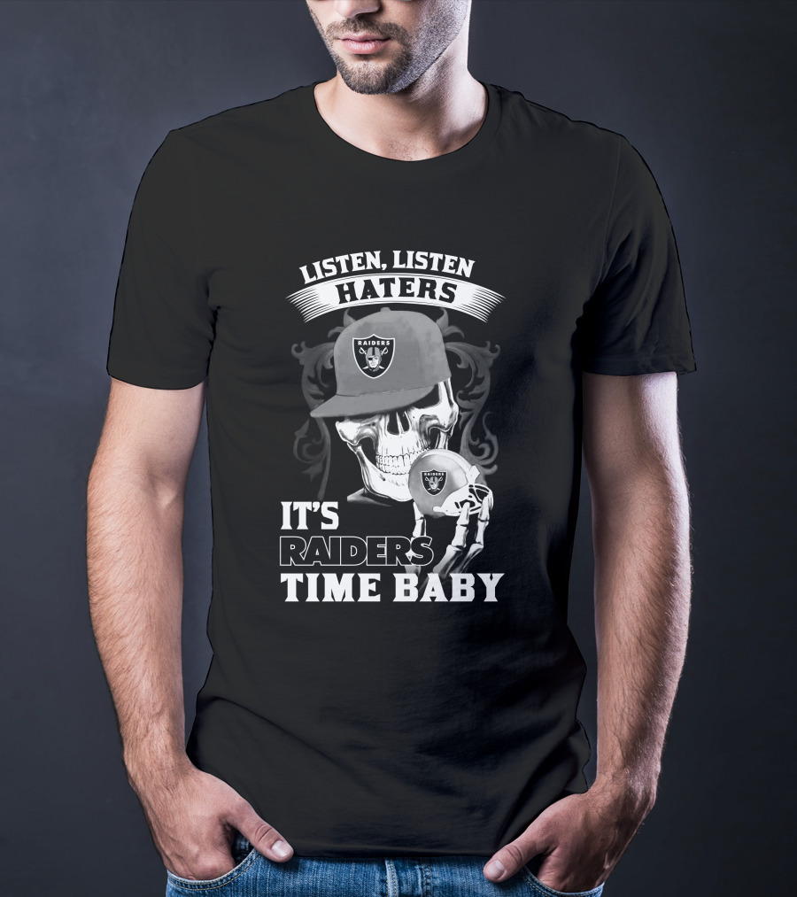 Listen Listen Haters It's Raiders Time Baby T-Shirt