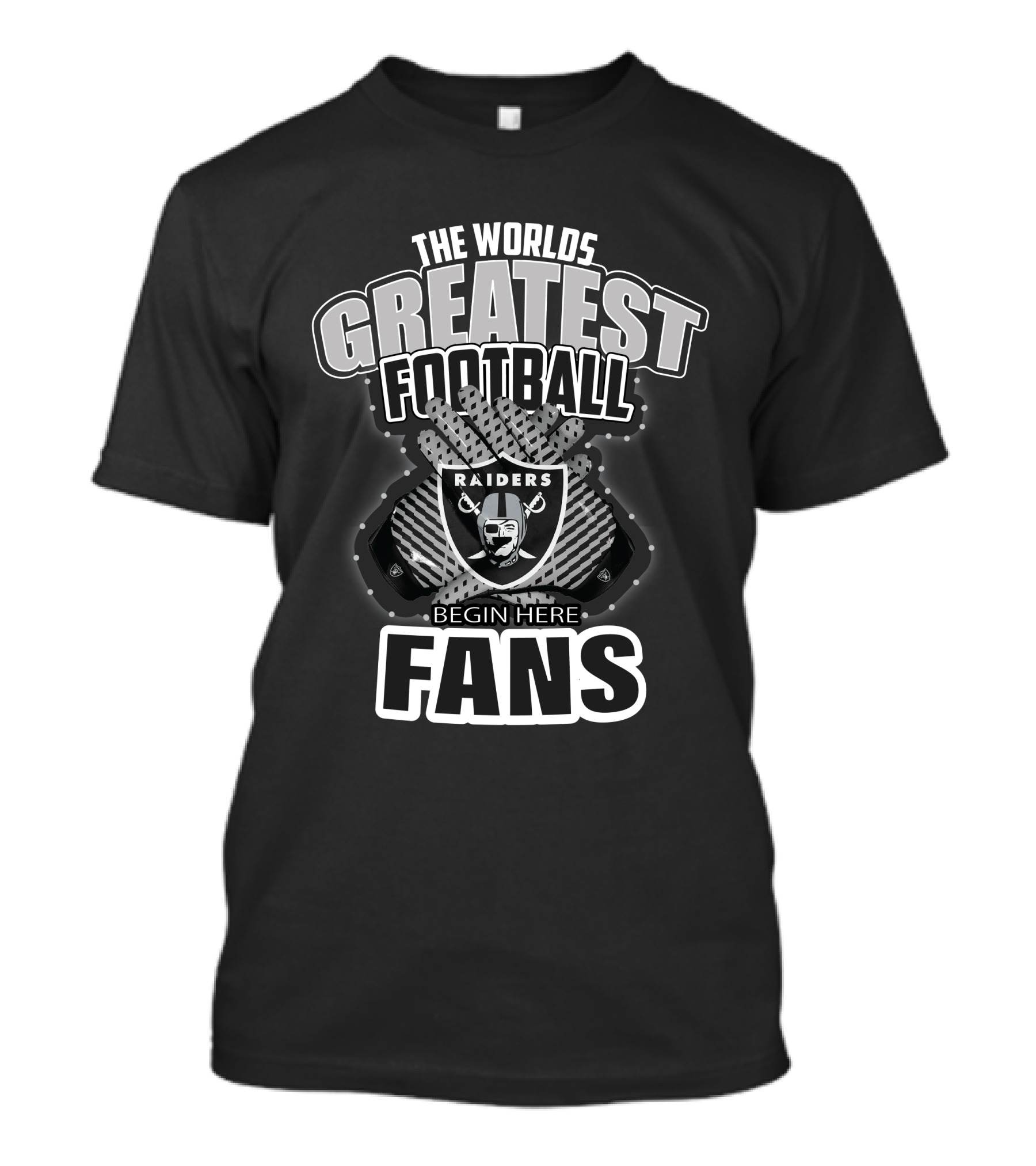 The World's Greatest Football Fans Raiders Begin Here T-Shirt