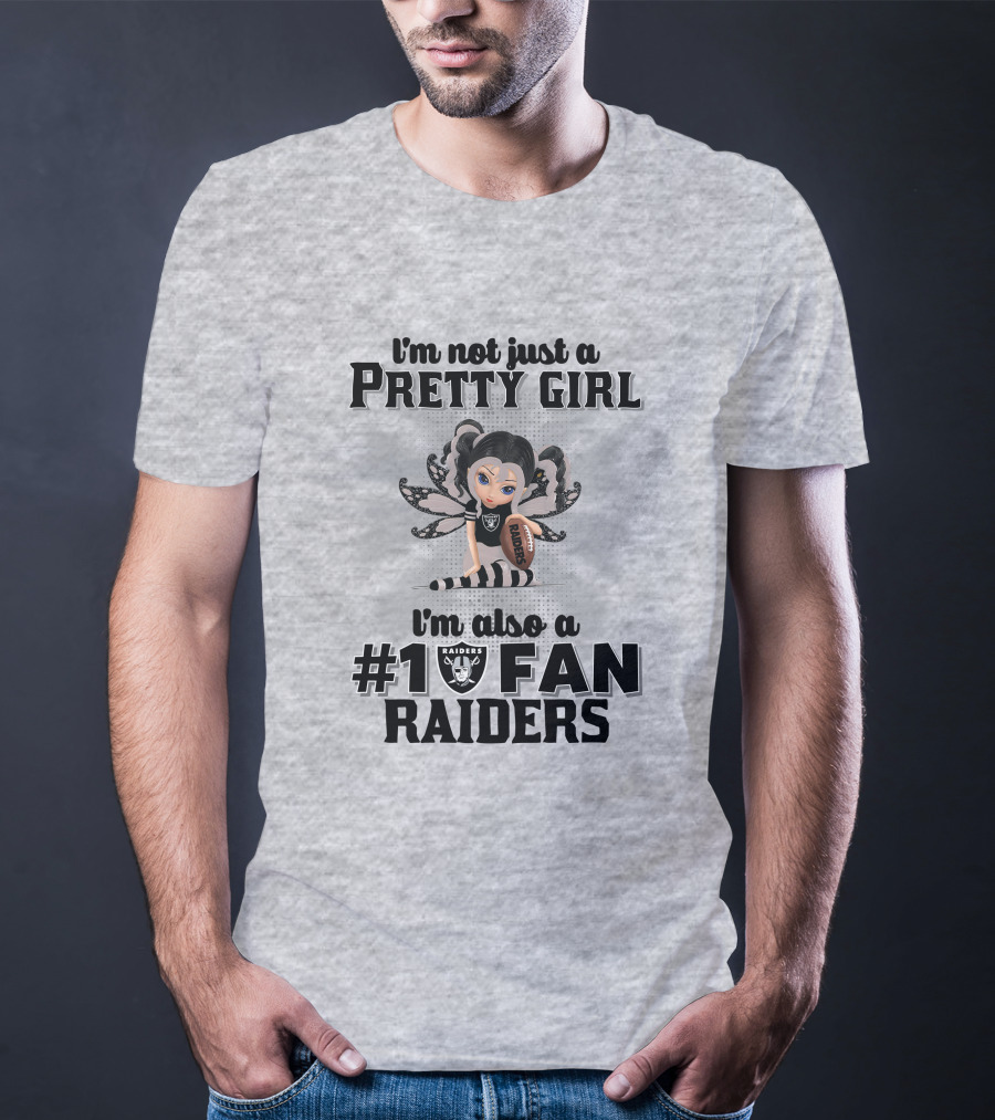 I'm Not Just A Pretty Girl I'm Also A #1 Fan Raiders T-Shirt