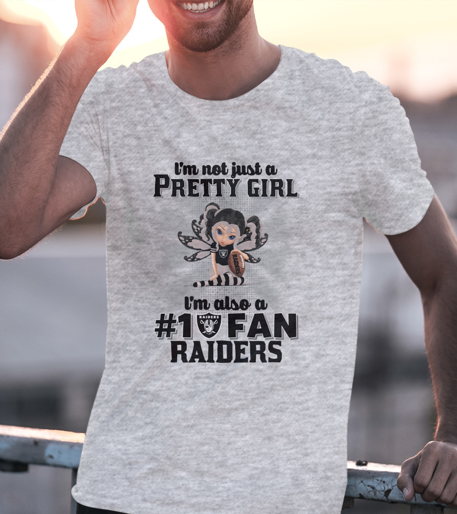 I'm Not Just A Pretty Girl I'm Also A #1 Fan Raiders T-Shirt