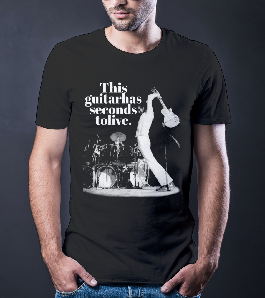 This Guitar Has Seconds To Live Iconic Rock Stage Performance T-Shirt