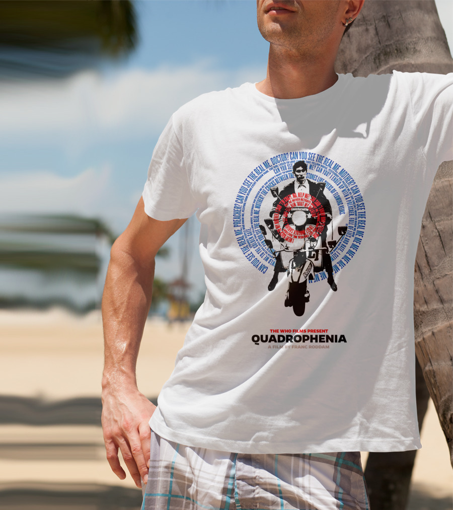Quadrophenia The Who Films Present Can You See The Real Me A Film By Franc Roddam T-Shirt