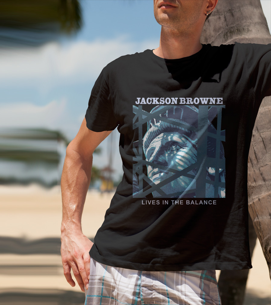 Jackson Browne Lives In The Balance Statue Of Liberty Artwork T-Shirt