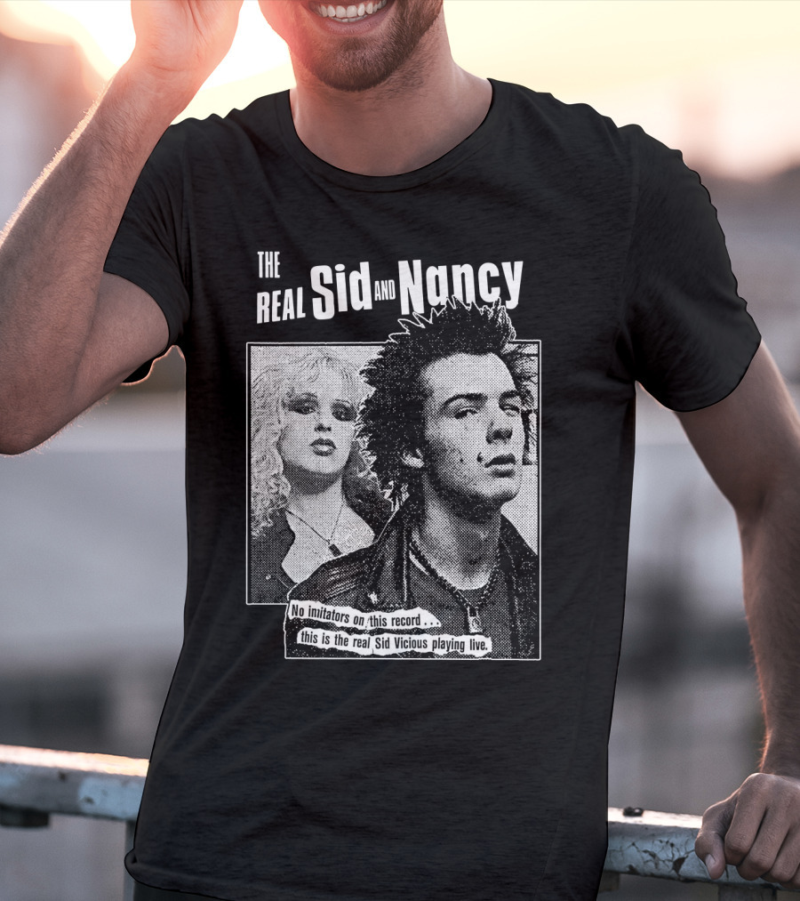 The Real Sid And Nancy No Imitators This Is The Real Sid Vicious Playing Live T-Shirt
