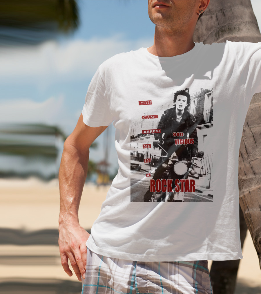 You Can't Arrest Me I'm A Rock Star Sid Vicious T-Shirt