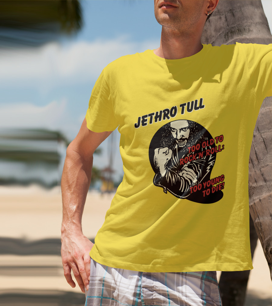 Jethro Tull Too Old To Rock 'N' Roll Too Young To Die T-Shirt