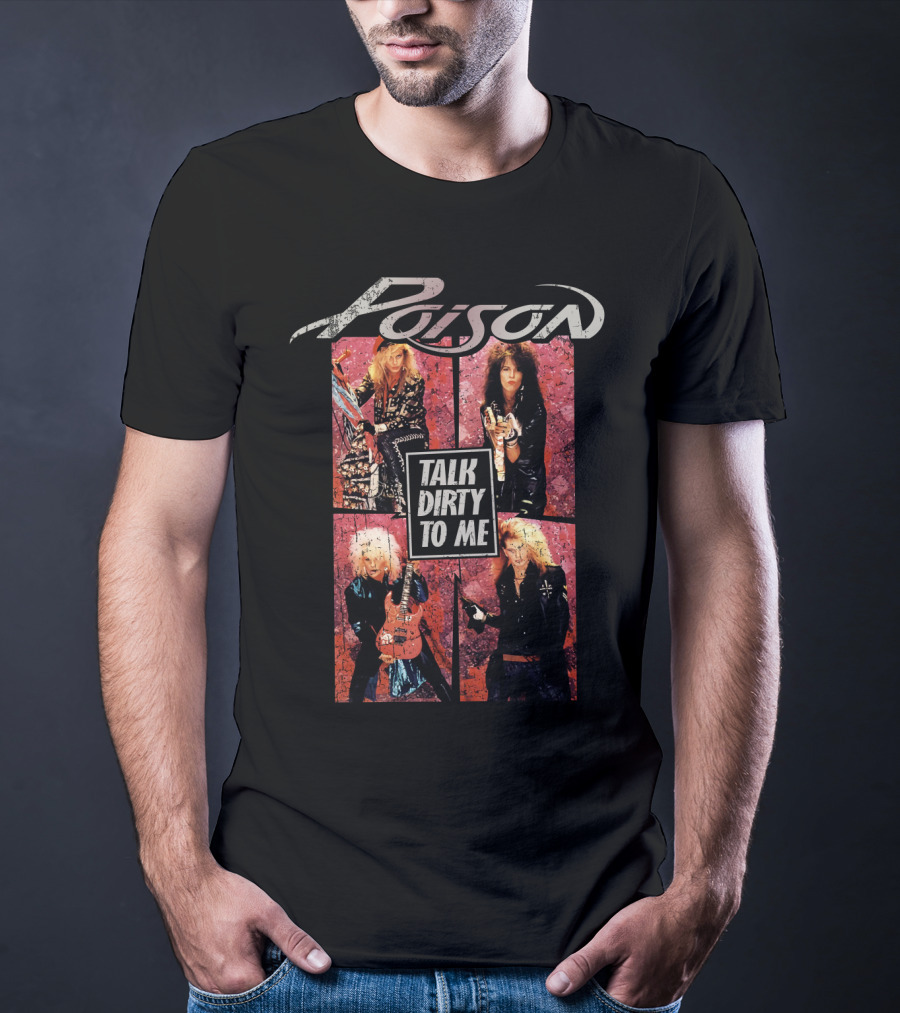 Poison Talk Dirty To Me 80S Rock Band Collage T-Shirt