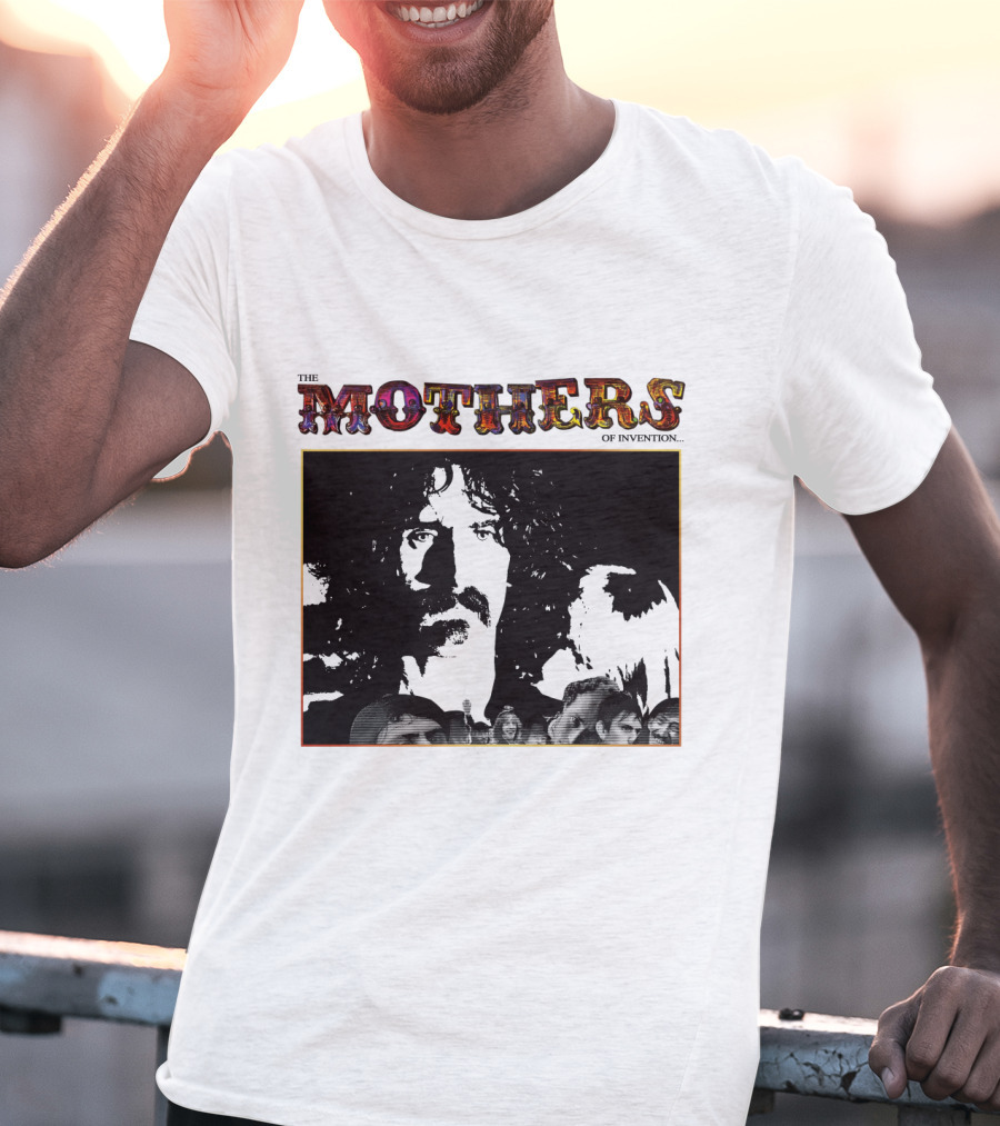 The Mothers Of Invention Fzp T-Shirt