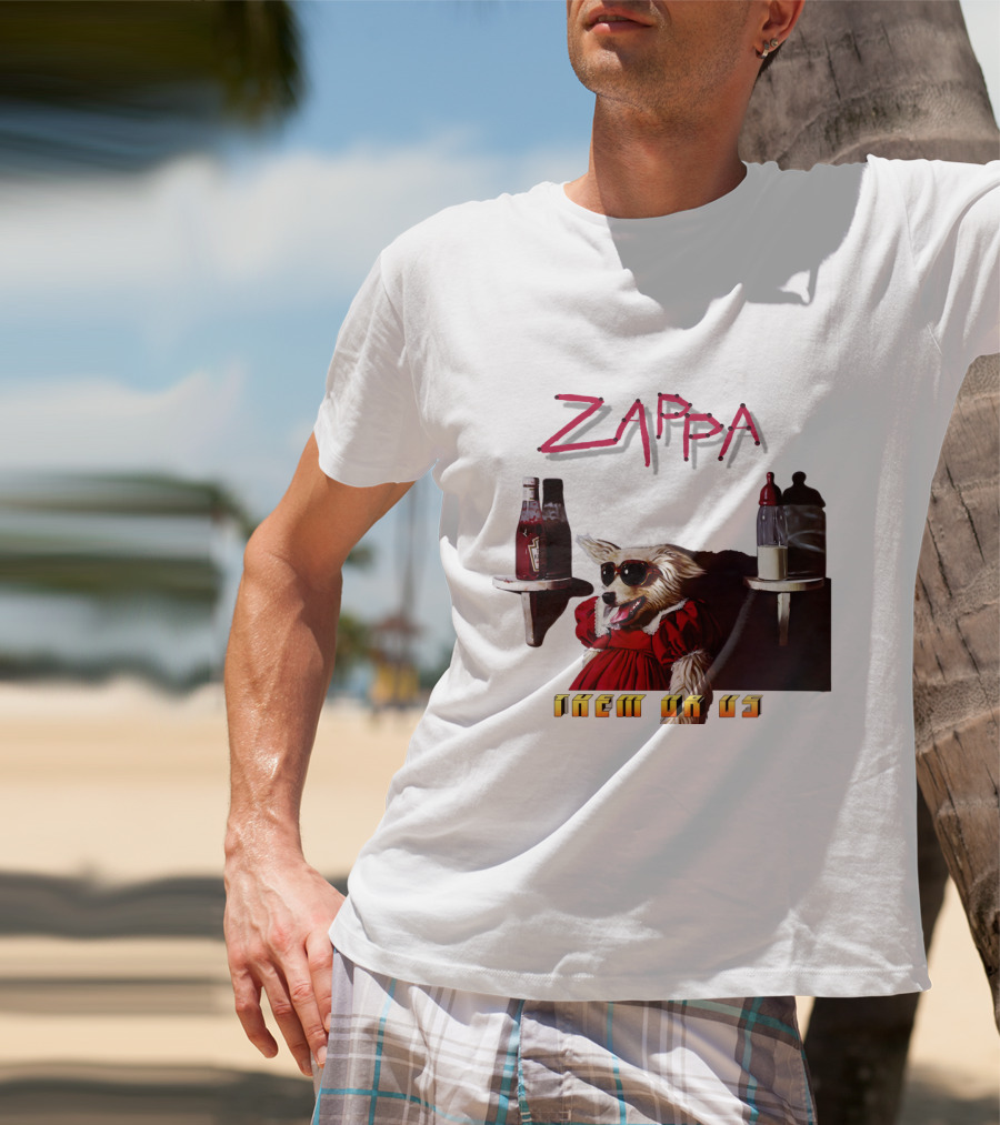 Zappa Them Or Us Dog In Sunglasses With Ketchup And Mustard T-Shirt