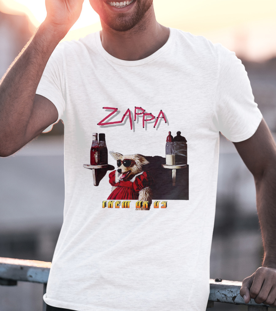 Zappa Them Or Us Dog In Sunglasses With Ketchup And Mustard T-Shirt