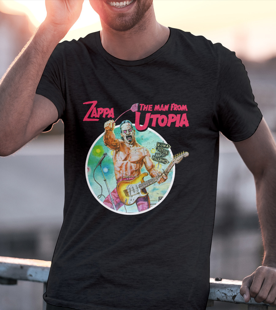 Zappa The Man From Utopia Roma Pistoia Napoli Palermo T-Shirt