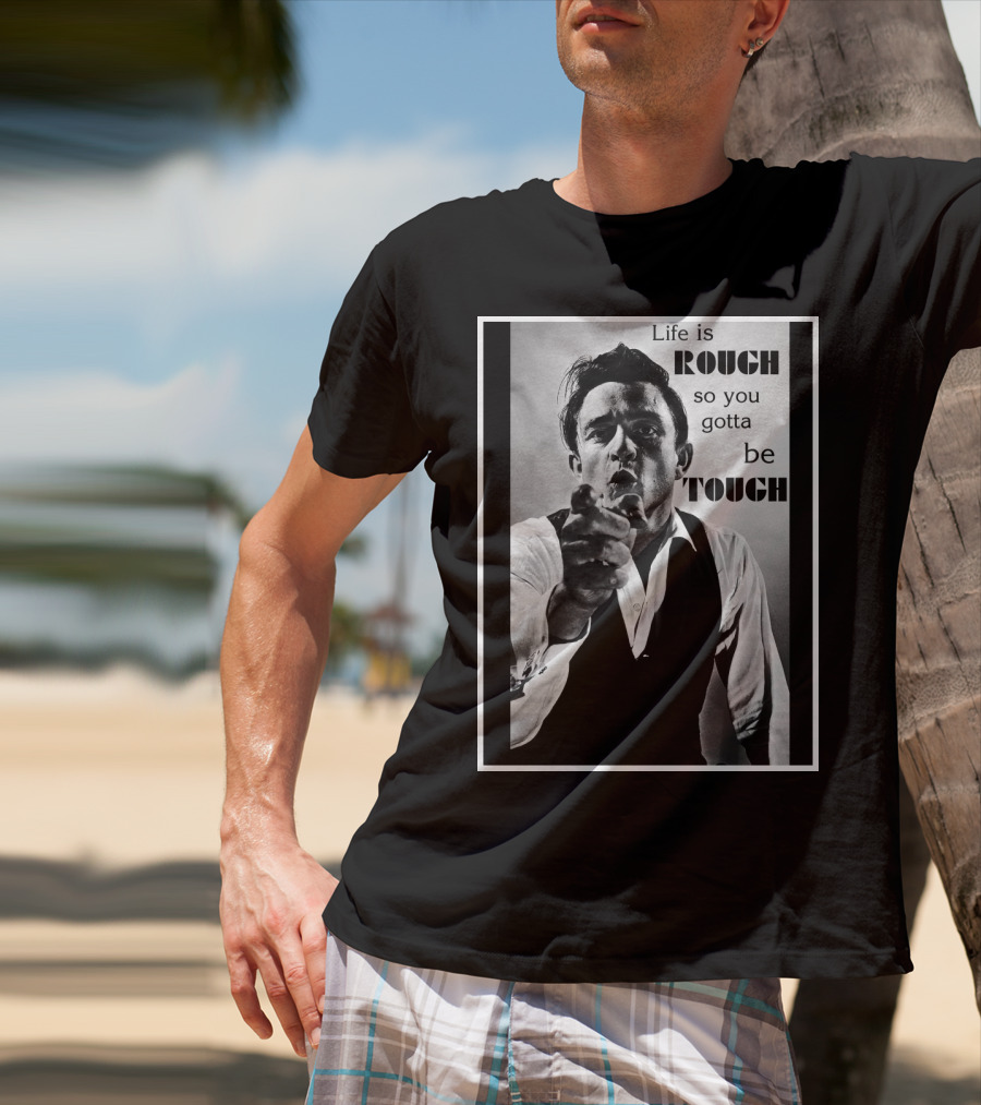 Life Is Rough So You Gotta Be Tough Jnc T-Shirt