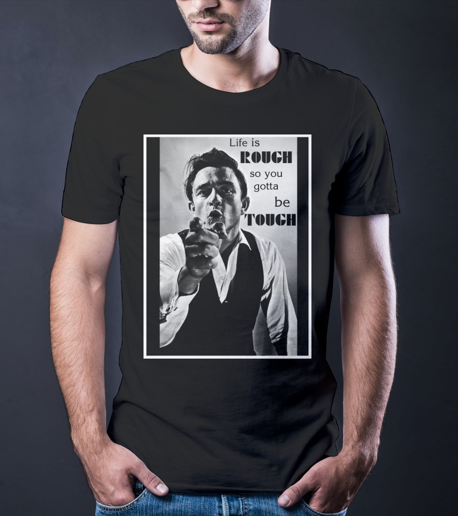 Life Is Rough So You Gotta Be Tough Jnc T-Shirt