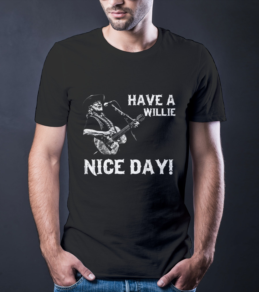 Have A Willie Nice Day! Wn T-Shirt