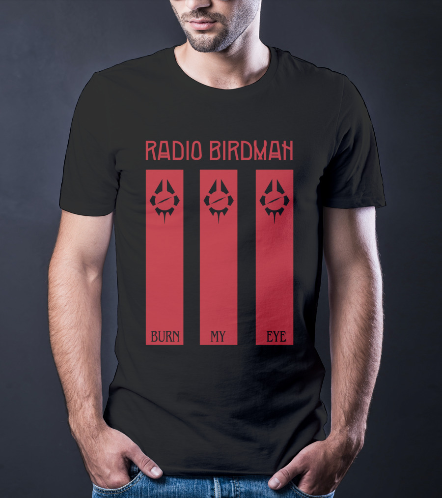 Radio Birdman Burn My Eye T-Shirt