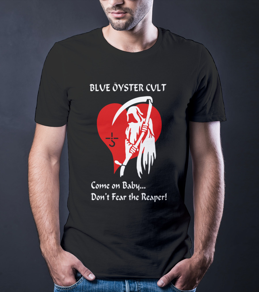 Blue Öyster Cult Come On Baby Don't Fear The Reaper T-Shirt