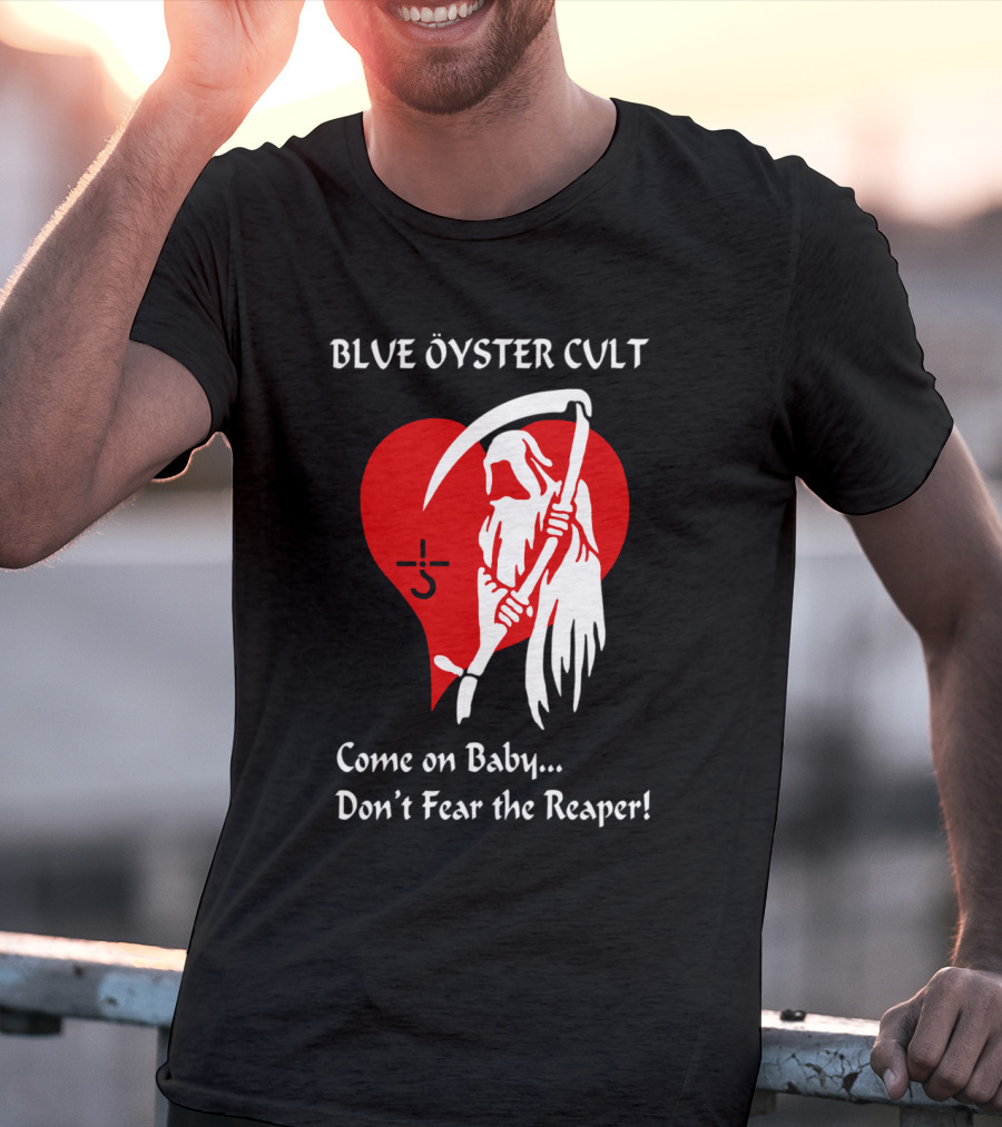 Blue Öyster Cult Come On Baby Don't Fear The Reaper T-Shirt