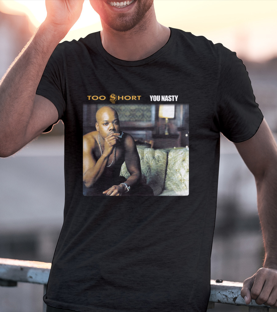 Too $Hort You Nasty T-Shirt