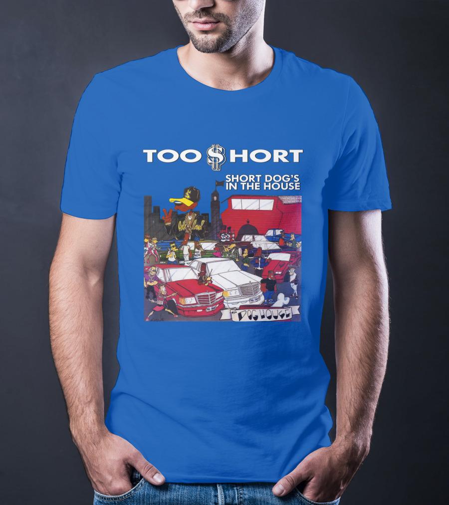 Too Short Short Dog's In The House Doghouse T-Shirt