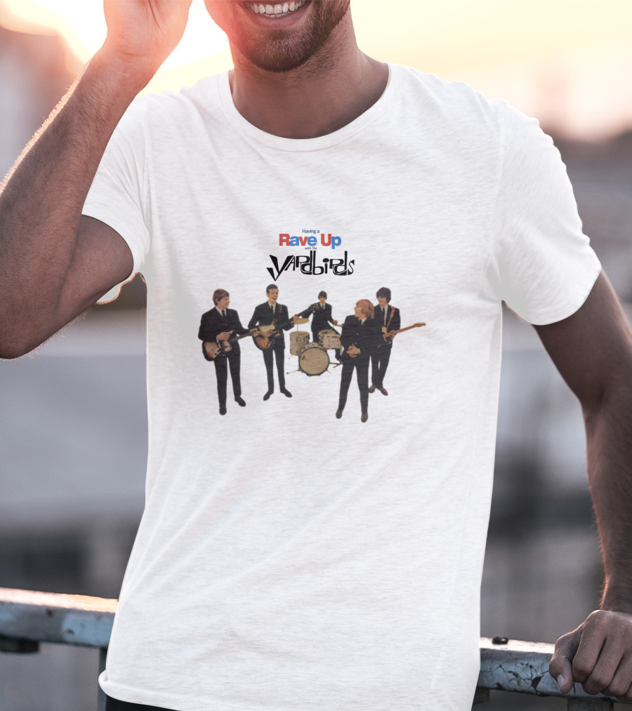 Having A Rave Up Yardbirds T-Shirt