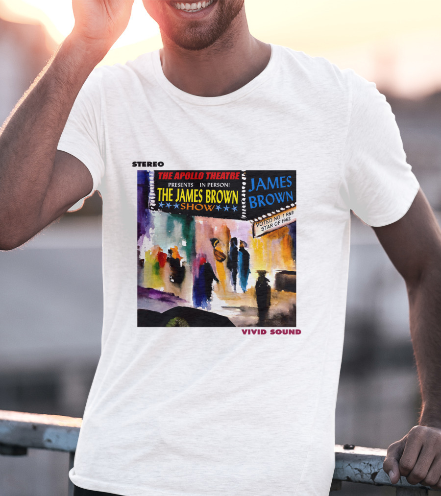 Stereo The Apollo Theatre Presents In Person The James Brown Show Vivid Sound James Brown Voted No 1 R&B Star Of 1962 T-Shirt