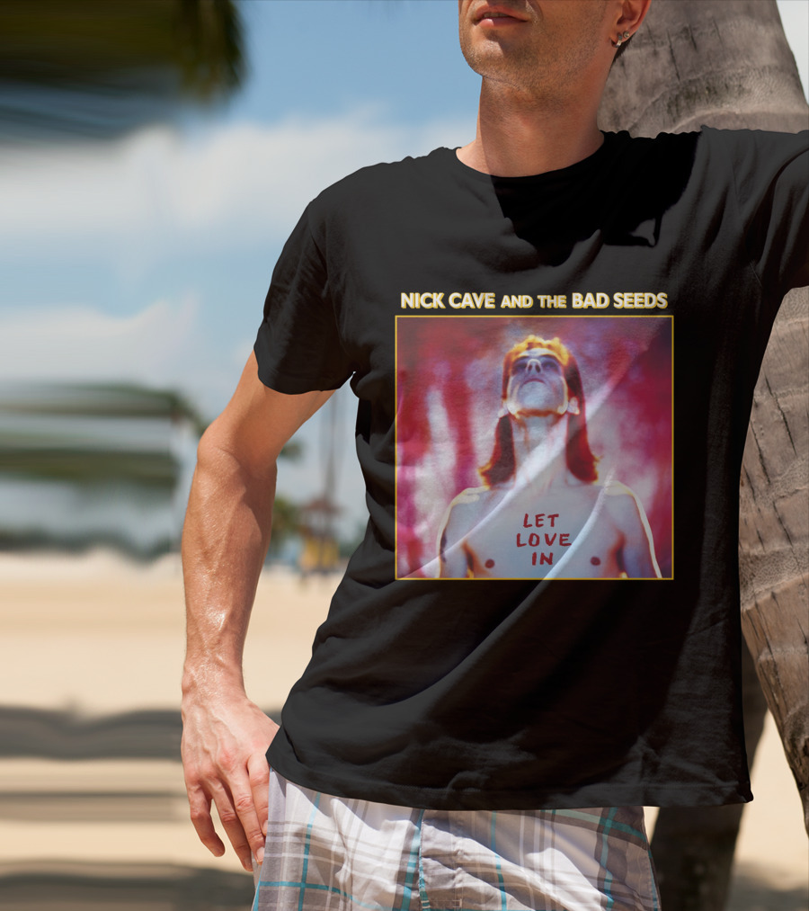 Nick Cave And The Bad Seeds Let Love In T-Shirt