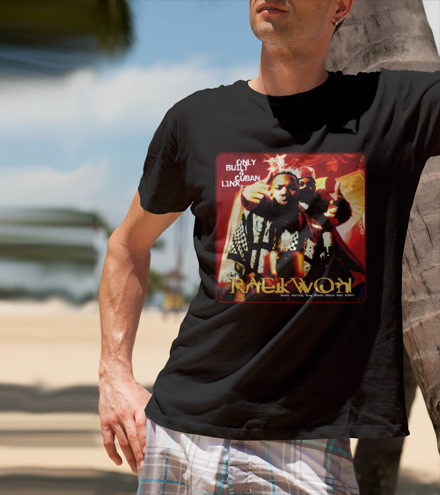 Raekwon Only Built 4 Cuban Linx 1995 Chef Guest Starring Tony Starks Ghost Face Killer T-Shirt