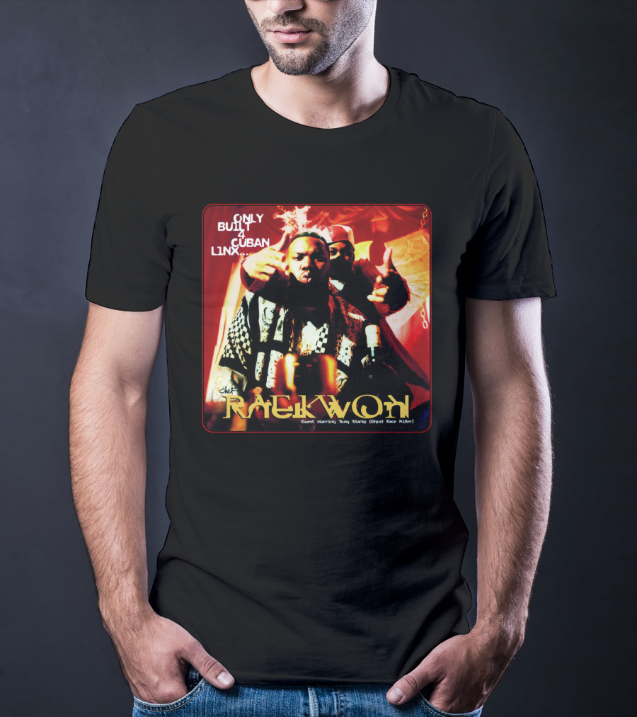 Raekwon Only Built 4 Cuban Linx 1995 Chef Guest Starring Tony Starks Ghost Face Killer T-Shirt