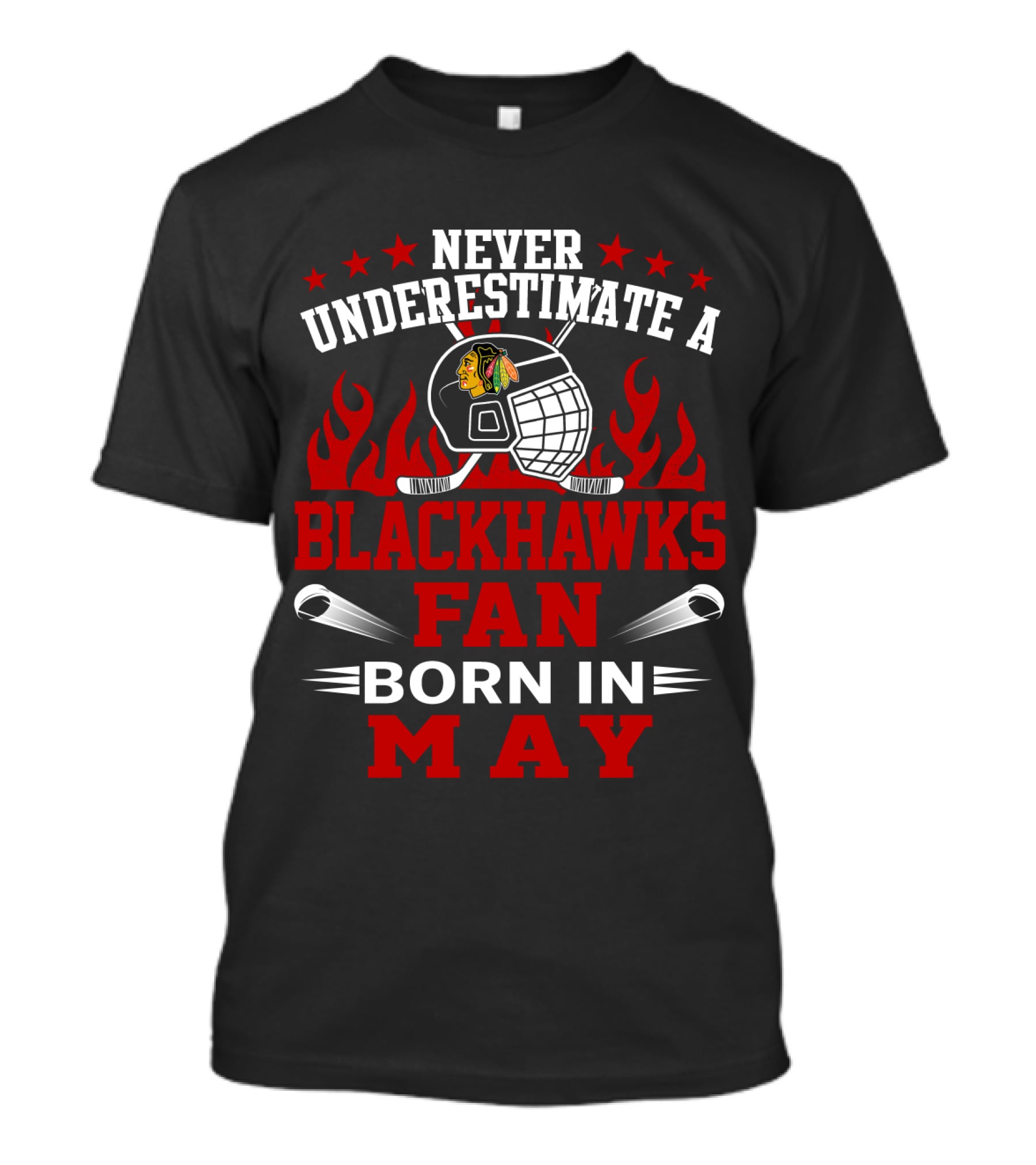 Never Underestimate A Blackhawks Fan Born In May Hockey Passion T-Shirt