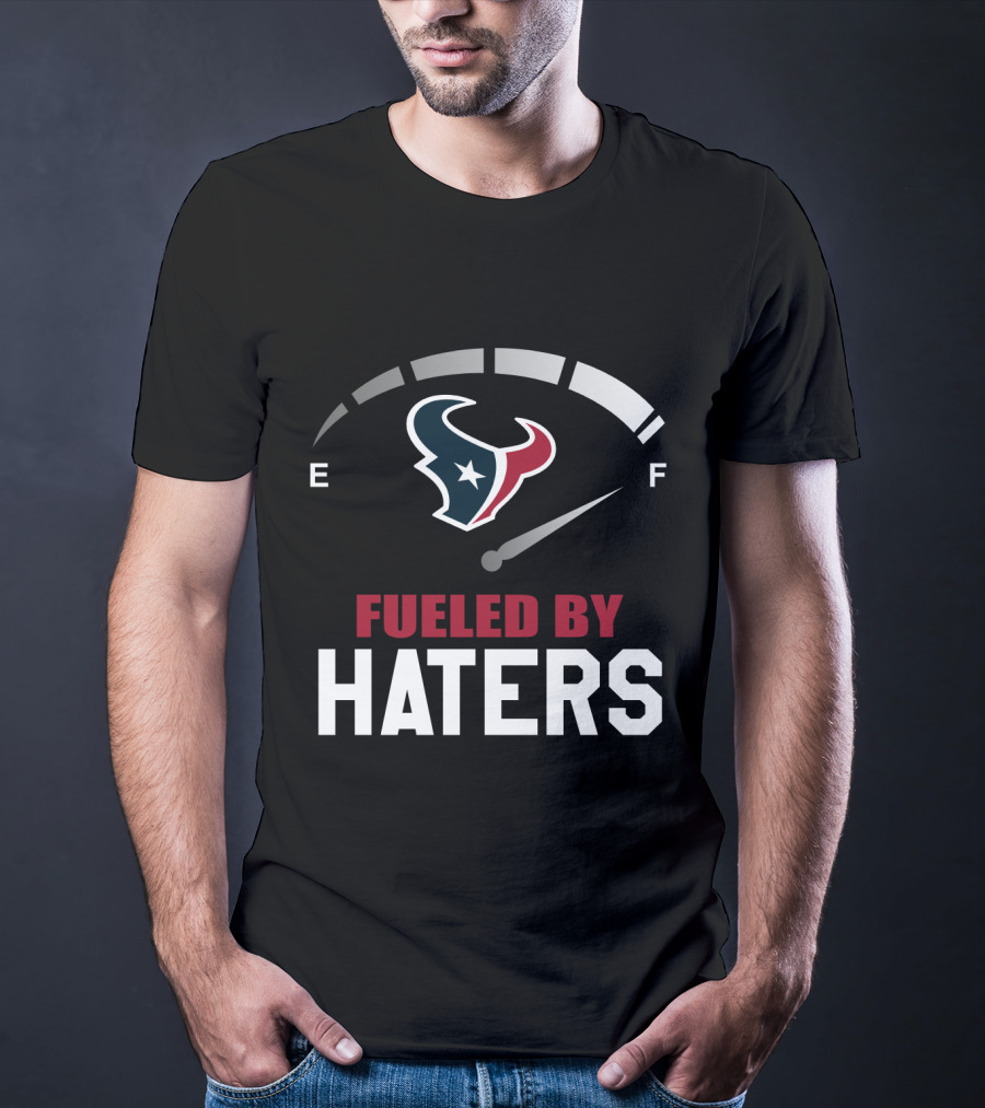 Houston Texans Fueled By Haters With Gas Gauge T-Shirt