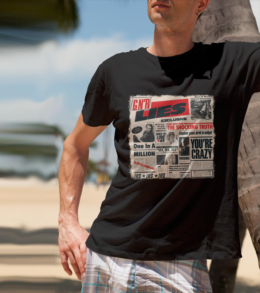 Gnr Lies Exclusive You're Crazy One In A Million Patience Sex Used To Love Her T-Shirt