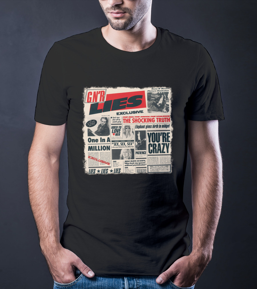 Gnr Lies Exclusive You're Crazy One In A Million Patience Sex Used To Love Her T-Shirt