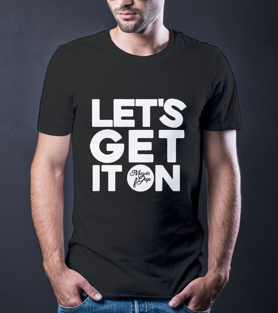 LET'S GET IT ON Marvin Gaye T-Shirt