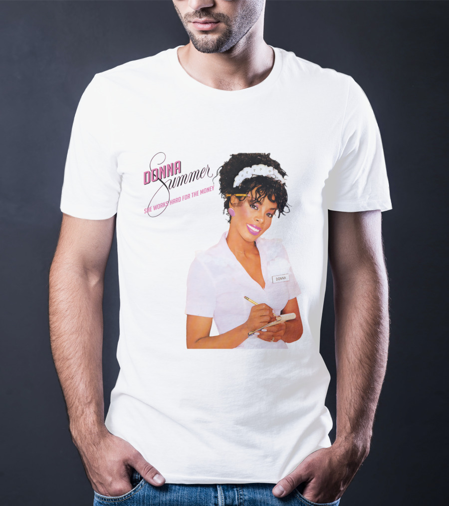 Donna Summer She Works Hard For The Money Waitress 80S Nostalgia T-Shirt