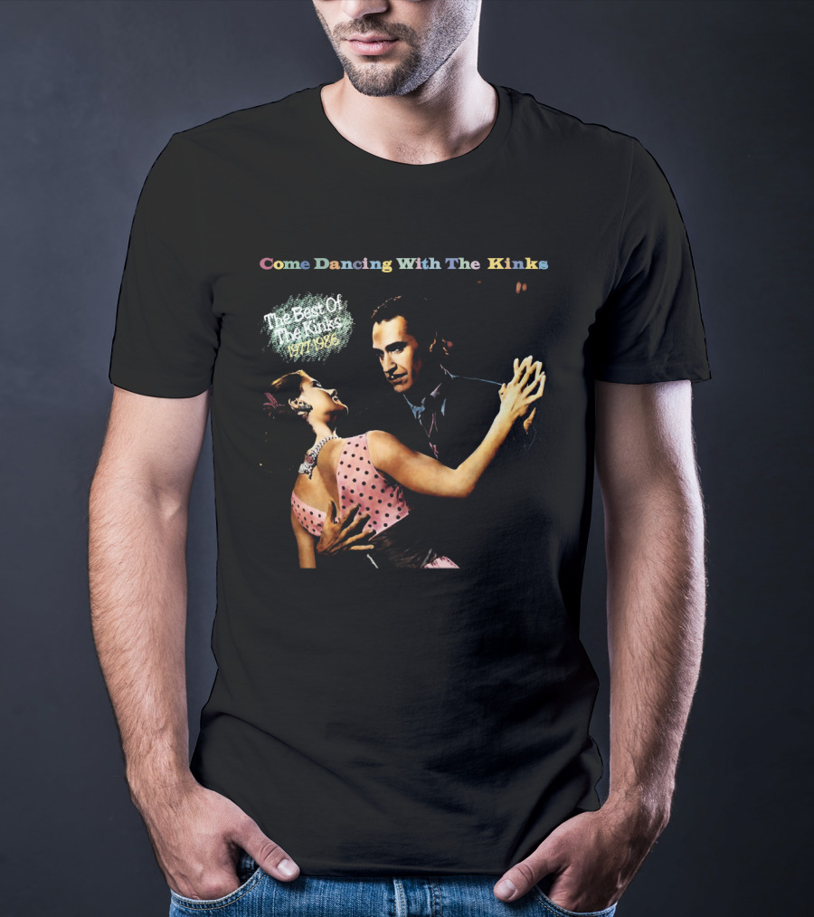 Come Dancing With The Kinks The Best Of The Kinks 1977-1986 T-Shirt
