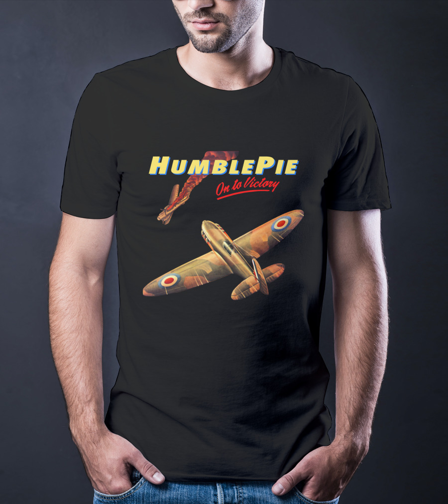 Humble Pie On To Victory Fighter Plane T-Shirt
