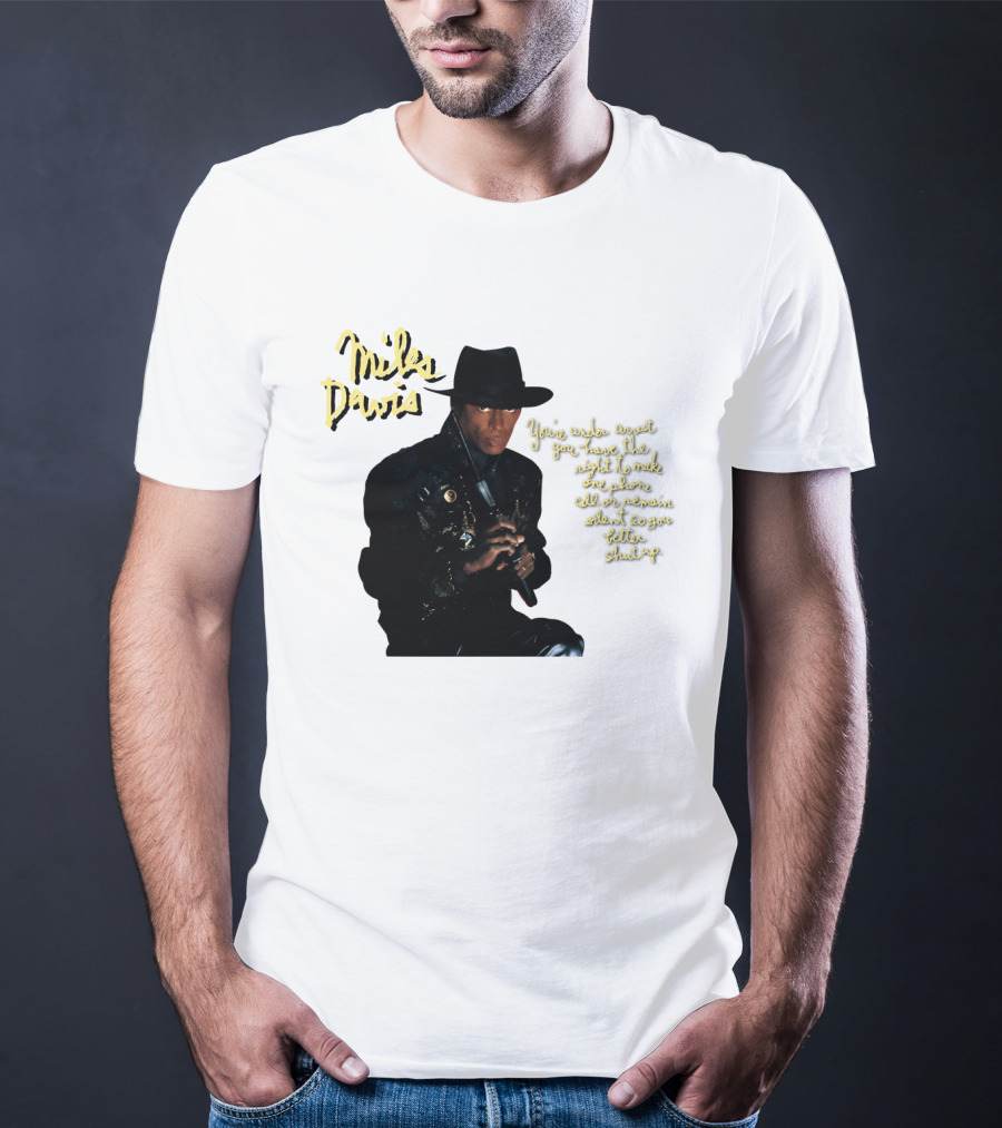 Miles Davis You're Under Arrest Silent Rights Warning T-Shirt