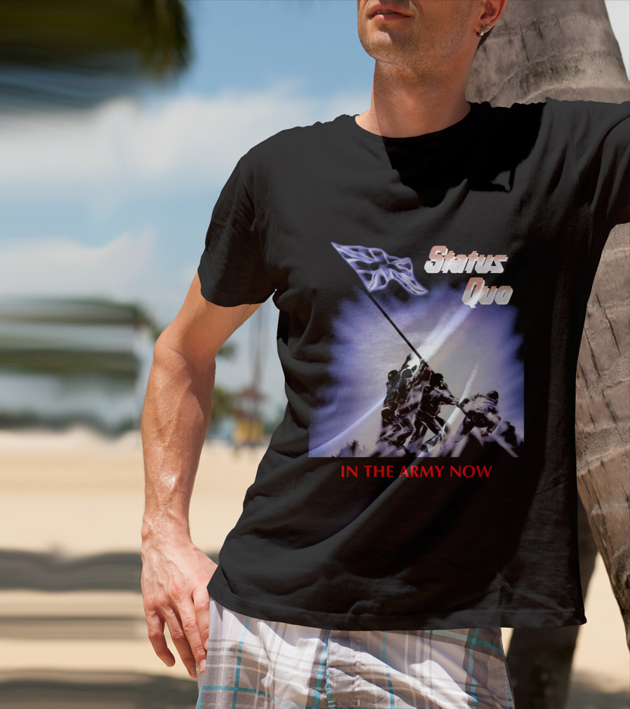 Status Quo In The Army Now Flag Raising T-Shirt