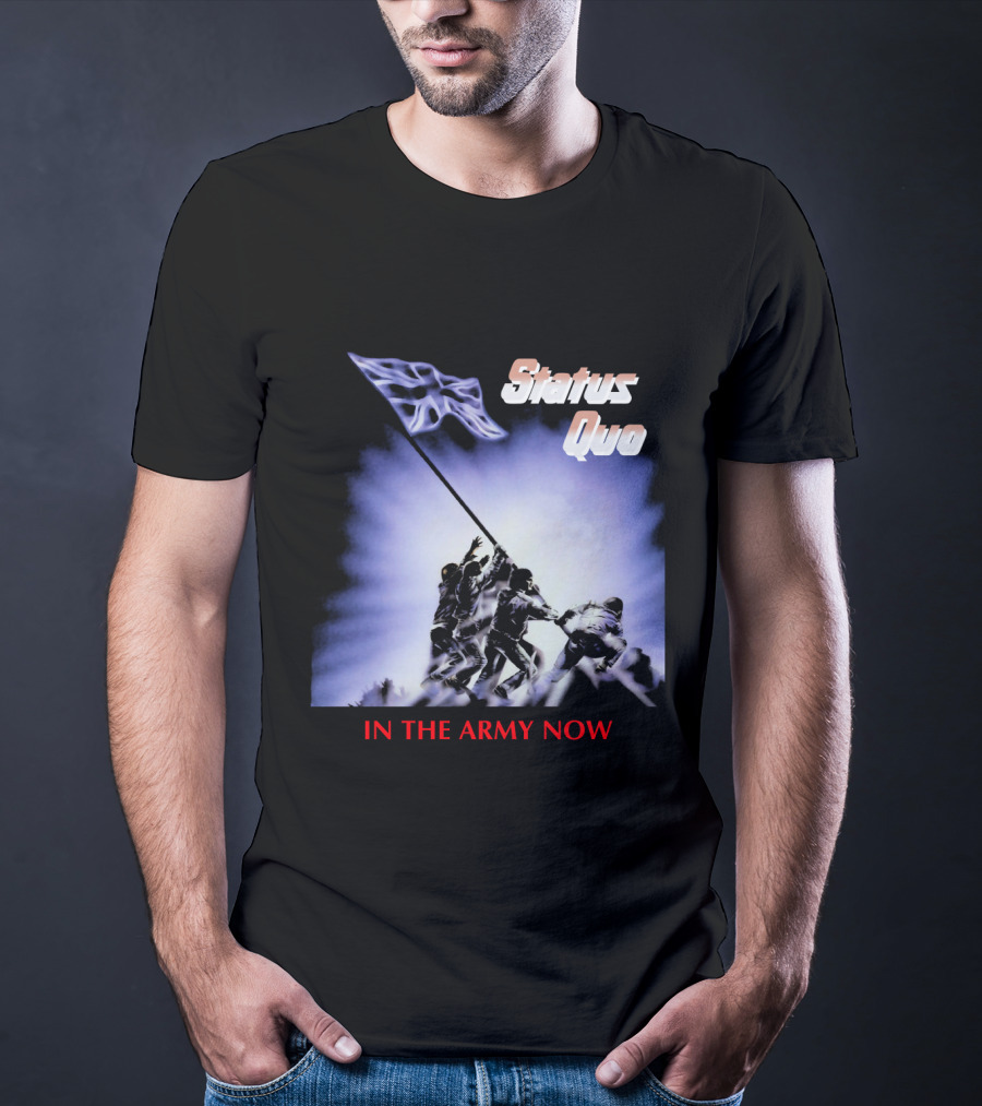 Status Quo In The Army Now Flag Raising T-Shirt