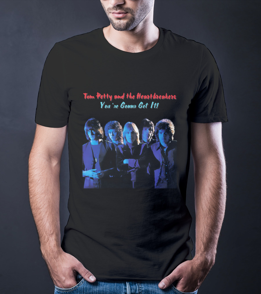 Tom Petty And The Heartbreakers You're Gonna Get It! T-Shirt