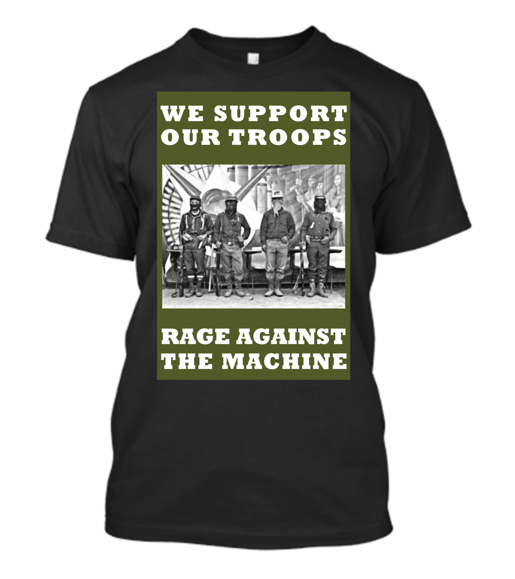 We Support Our Troops Rage Against The Machine T-Shirt