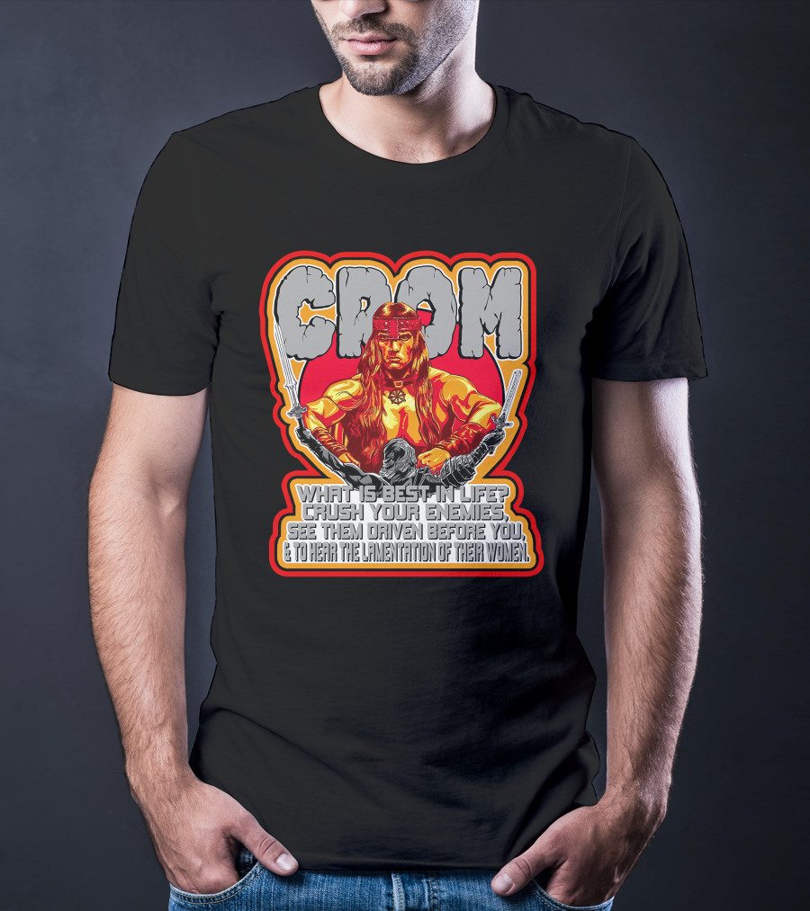 Crom Conan 29 What Is Best In Life Crush Your Enemies Quote T-Shirt