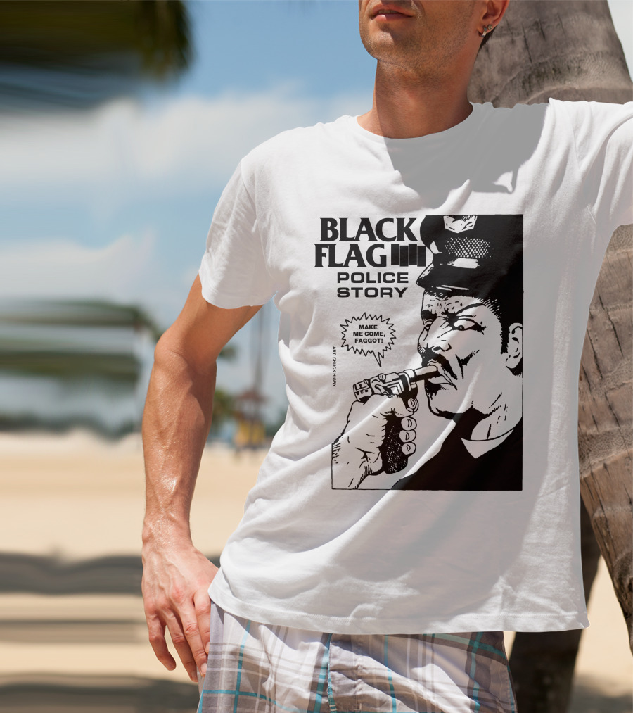 Black Flag Police Story Make Me Come T-Shirt