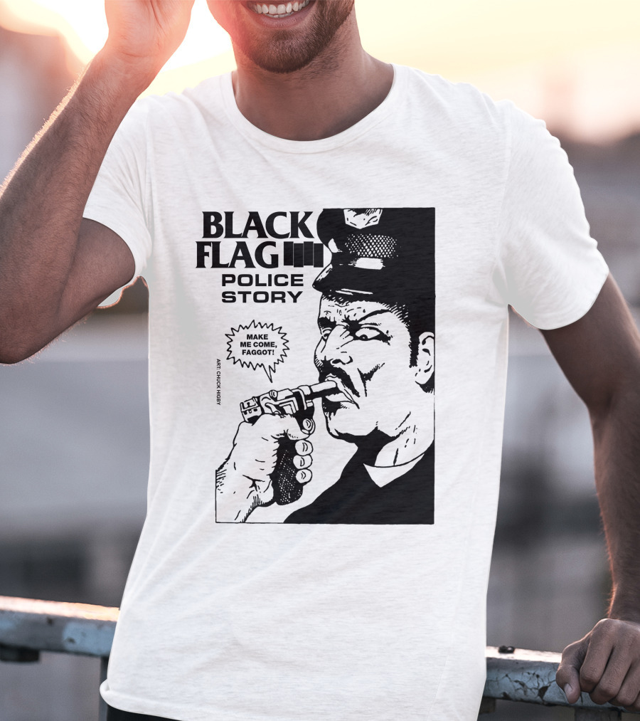 Black Flag Police Story Make Me Come T-Shirt
