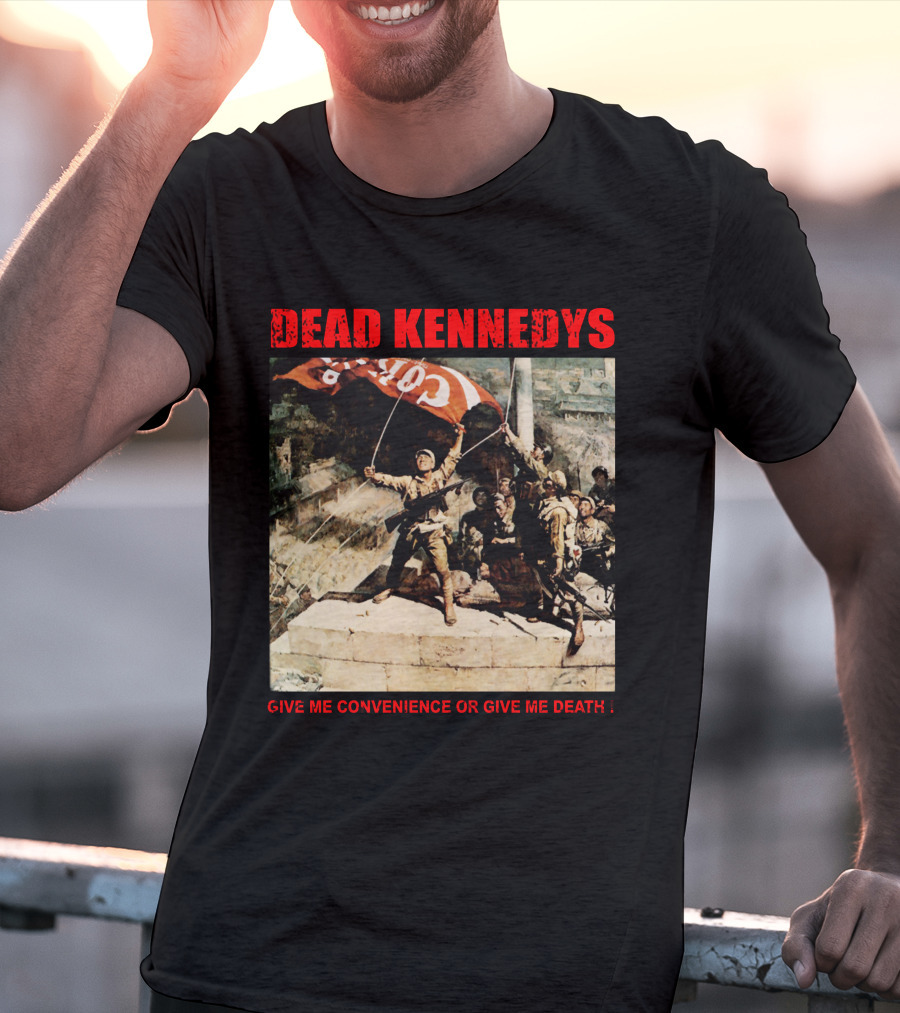 Dead Kennedys Give Me Convenience Or Give Me Death Revolutionary T-Shirt