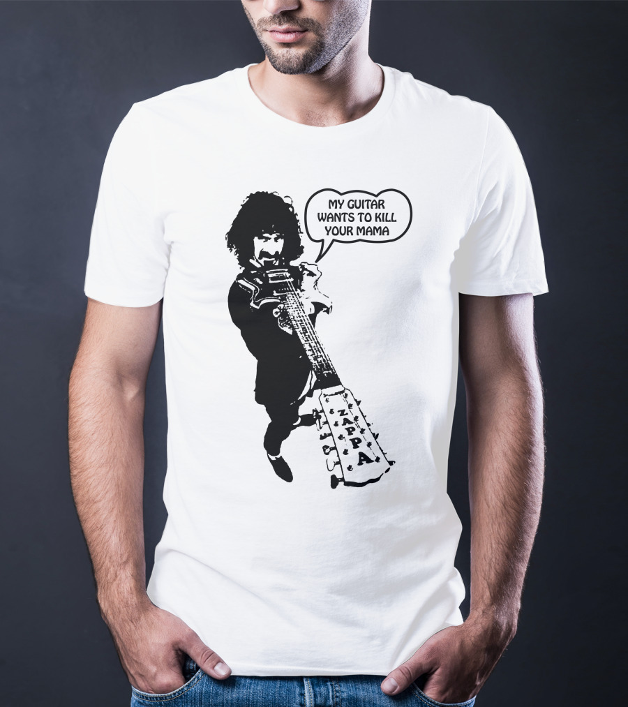 Frank Zappa My Guitar Wants To Kill Your Mama T-Shirt