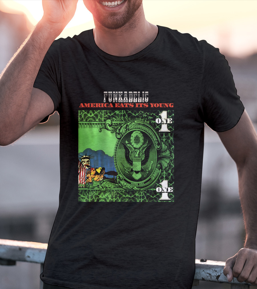 Funkadelic America Eats Its Young One Dollar Bill T-Shirt