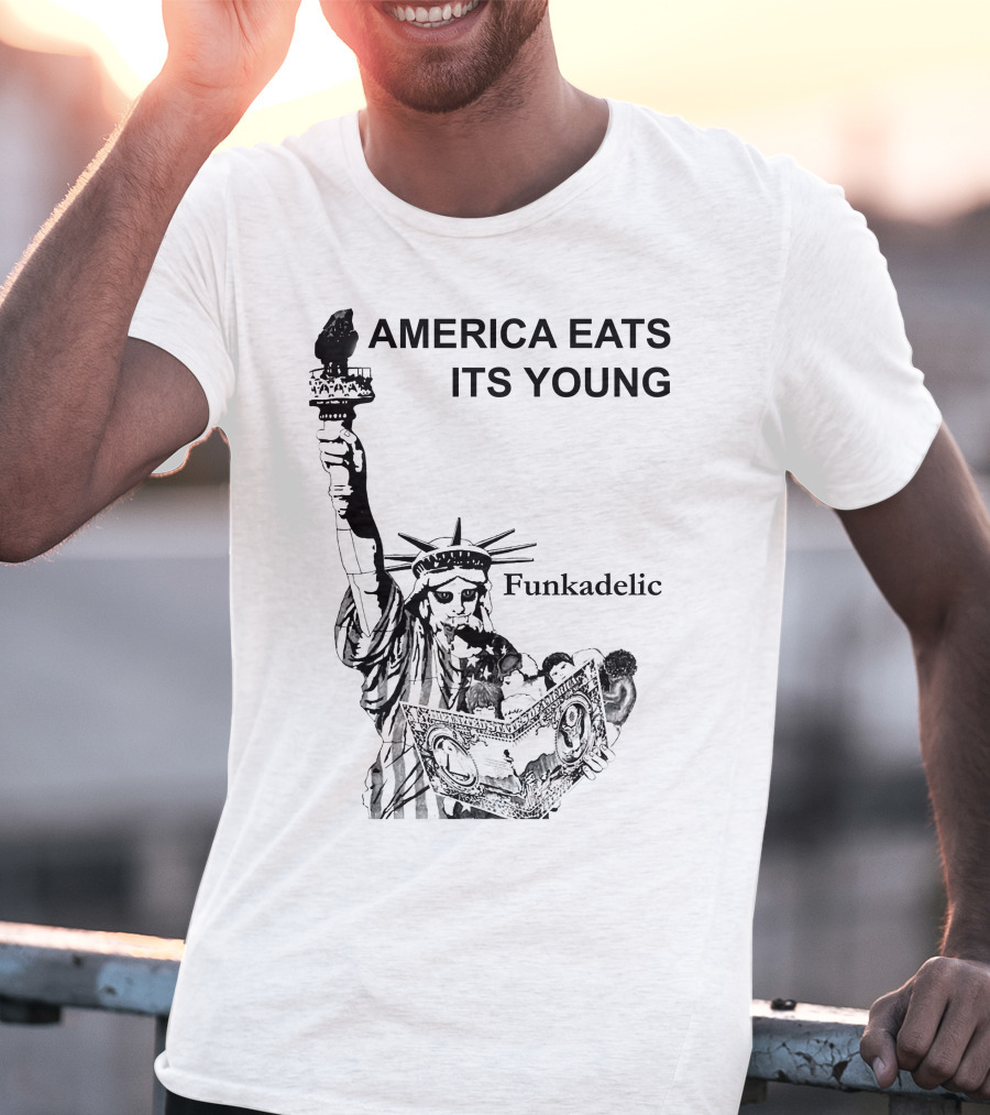 America Eats Its Young Funkadelic Statue Of Liberty Protest T-Shirt